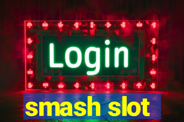 smash slot